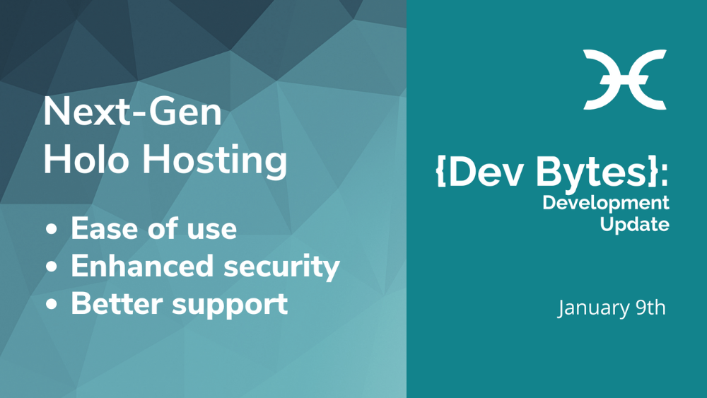 Dev Bytes January 2025 showing next-generation Holo Hosting development progress